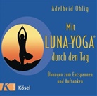 Adelheid Ohlig, Adelheid Ohlig - Mit Luna-Yoga® durch den Tag, 1 Audio-CD (Audio book)