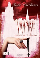 Katie MacAlister - Vampire sind zum Küssen da