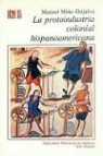 Manuel Miino Grijalva, Manuel Mio Grijalva, Ruggiero Romano - La Protoindustria Colonial Hispanoamericana