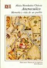 Alicia Hernandez Chavez, Alicia Hernndez Chvez, Carlos Mart-Nez Assad - Anenecuilco Memoria y Vida de Un Pueblo