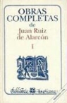 Juan Ruiz de Alarcon - Obras Completas de Juan Ruiz de Alarcon I