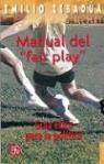 David Ibarra, Emilio Zebada, Emilio Zebadua - Manual del "Fair Play." Guia Etica Para La Politica