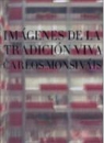Carlos Monsivis, Alejandro Rossi - Imagenes de La Tradicion Viva