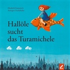 Elisabeth Emmerich, Annegert Fuchshuber, Annegert Fuchshuber - Hallöle sucht das Turamichele