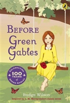 Lucy M. Montgomery, Lucy Maud Montgomery, Budge Wilson, Wilson Budge - Before Green Gables