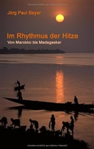 Jörg Paul Beyer - Im Rhythmus der Hitze
