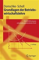 Domschk, Wolfgan Domschke, Wolfgang Domschke, Scholl, Armin Scholl - Grundlagen der Betriebswirtschaftslehre