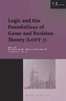 Giacomo Bonanno, Giacomo Hoek Bonanno, Giacomo Wooldridge Bonanno, Wiebe Van Der Hoek, Michael Wooldridge, Giacomo Bonanno... - Logic and the Foundations of Game and Decision Theory (Loft 7)