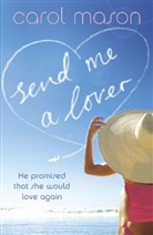 Carol Mason - Send Me A Lover
