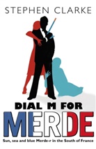 Stephen Clarke, Stephen Clarken - Dial M for Merde