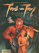 Christophe Arleston, Scotch Arleston, Mourier, Jean-Louis Mourier - Troll von Troy - Bd.4: Troll von Troy - Okkultes Feuer