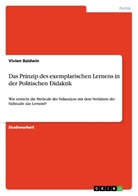 Annegret Avocado, Vivien Baldwin - Das Prinzip des exemplarischen Lernens in der Politischen Didaktik