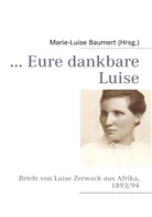 Marie-Luis Baumert, Marie-Luise Baumert - ... Eure dankbare Luise
