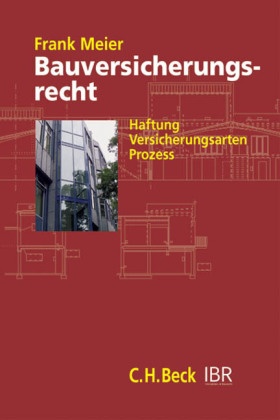 Frank Meier - Bauversicherungsrecht - Haftung - Versicherungsarten - Prozess