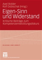 Axe Bolder, Axel Bolder, Dobischat, Dobischat, Rolf Dobischat - Eigen-Sinn und Widerstand