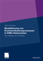 Jens Schütze - Modellierung von Kommunikationsprozessen in KMU-Netzwerken