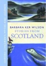Barbara Ker Wilson, Barbara Wilson, Barbara Ker Wilson - Stories From Scotland