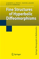 Fláv Ferreira, Flávio Ferreira, Alberto A. Pinto, Alberto Adreg Pinto, Alberto Adrego Pinto, David Rand... - Fine Structures of Hyperbolic Diffeomorphisms
