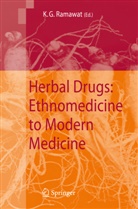 Kisha Gopal Ramawat, Kishan Gopal Ramawat, K. G. Ramawat, Kishan G. Ramawat, Kishan Gopal Ramawat - Herbal Drugs: Ethnomedicine to Modern Medicine