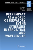H. U. Käufl, H.U. Käufl, Hans Ulrich Käufl, Sterken, Sterken, C. Sterken... - Deep Impact as a World Observatory Event: Synergies in Space, Time, and Wavelength