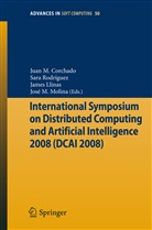 Juan M. Corchado, Juan M. Corchado Rodríguez, Juan Manuel Corchado Rodríguez, James Llinas, James Llinas et al, Jose M. Molina... - International Symposium on Distributed Computing and Artificial Intelligence 2008 (DCAI´08)