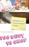 Kelley Skoloda, Kelley M. Skoloda, Kelley Murray Skoloda - Too Busy to Shop