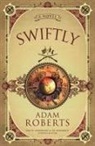 Adam Roberts - Swiftly