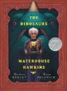 Barbara Kerley, Brian Selznick - Dinosaurs of Waterhouse Hawkins