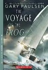 Gary Paulsen - The voyage of the frog