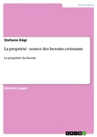 Stefanie Kägi - La propriété - source des besoins croissants