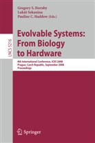 Pauline C Haddow, Pauline C. Haddow, Gregory S. Hornby, Luka Sekanina, Lukas Sekanina - Evolvable Systems: From Biology to Hardware