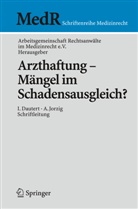 Arbeitsgemeinschaf, Arbeitsgemeinschaft, Arbeitsgemeinschaft Rechtsanwälte im Medizinrecht, Arbeitsgemeinschaft Rechtsanwälte im Medizinrecht e.V., Arbeitsgemeinscha Rechtsanwälte im Medizinrecht e - Arzthaftung - Mängel im Schadensausgleich?