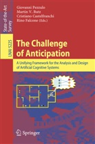 Martin V. Butz, Cristiano Castelfranchi, Cristiano Castelfranchi et al, Rino Falcone, Giovanni Pezzulo, Marti V Butz... - The Challenge of Anticipation