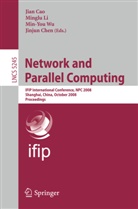 Jian Cao, Jinjun Chen, Jinjun Chen, Mingl Li, Minglu Li, Min-You Wu... - Network and Parallel Computing