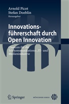 Stefa Doeblin, Stefan Doeblin, Arnold Picot - Innovationsführerschaft durch Open Innovation
