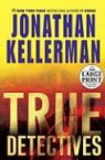 Jonathan Kellerman - True Detectives