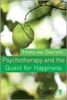 Emma van Deurzen, Emmy van Deurzen, Emmy van Deurzen - Psychotherapy and the Quest for Happiness