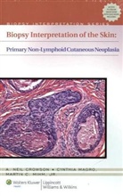 A. Neil Crowson, A. Neil Magro Crowson, Neil Crowson, Neil M. D. Crowson, CROWSON NEIL MAGRO CYNTHIA M, Cynthia M. Magro... - Biopsy Interpretation of the Skin