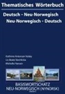 Hanse, Michelle Hansen, Stechlicka, Liv Beate Stechlicka, Vado, Kath Vadøy... - Thematisches Wörterbuch Neu-Norwegisch - Deutsch / Deutsch - Neu-Norwegisch
