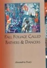 Alexandria Peary - Fall Foliage Called Bathers and Dancers