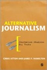 Chris Atton, Chris Hamilton Atton, James F Hamilton, James F F Hamilton, James F. Hamilton, James L./ Atton Hamilton... - Alternative Journalism