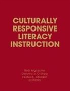 Bob Algozzine, Bob O''''shea Algozzine, Robert F. O''shea Algozzine, Robert F. O''''shea Algozzine, Festus E. Obiakor, Dorothy J. O'Shea... - Culturally Responsive Literacy Instruction