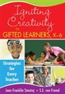 S. E. von Fremd, Joan F. Smutny, Joan F. Von Fremd Smutny, Joan Franklin Smutny, Joan Franklin Von Fremd Smutny, Sarah E. von Fremd... - Igniting Creativity in Gifted Learners, K-6