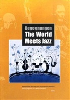 Wolfram Knauer - Begegnungen. The World Meets Jazz