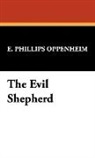 E. Philli Oppenheim, E. Phillips Oppenheim - The Evil Shepherd
