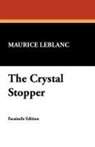 Maurice Leblanc - The Crystal Stopper