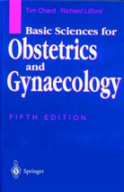 Ti Chard, Tim Chard, Timothy Chard, Richard Lilford - Basic Sciences for Obstetrics and Gynaecology