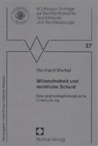 Reinhard Merkel - Willensfreiheit und rechtliche Schuld