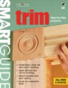 Creative Homeowner, Editors Of Creative Homeowner, How-To, Creative Homeowner, Creative Homeowner Press - Smart Guide Trim