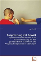 Ingo Diedrich, Diedrich Ingo - Ausgrenzung mit Gewalt